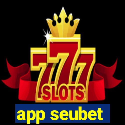 app seubet